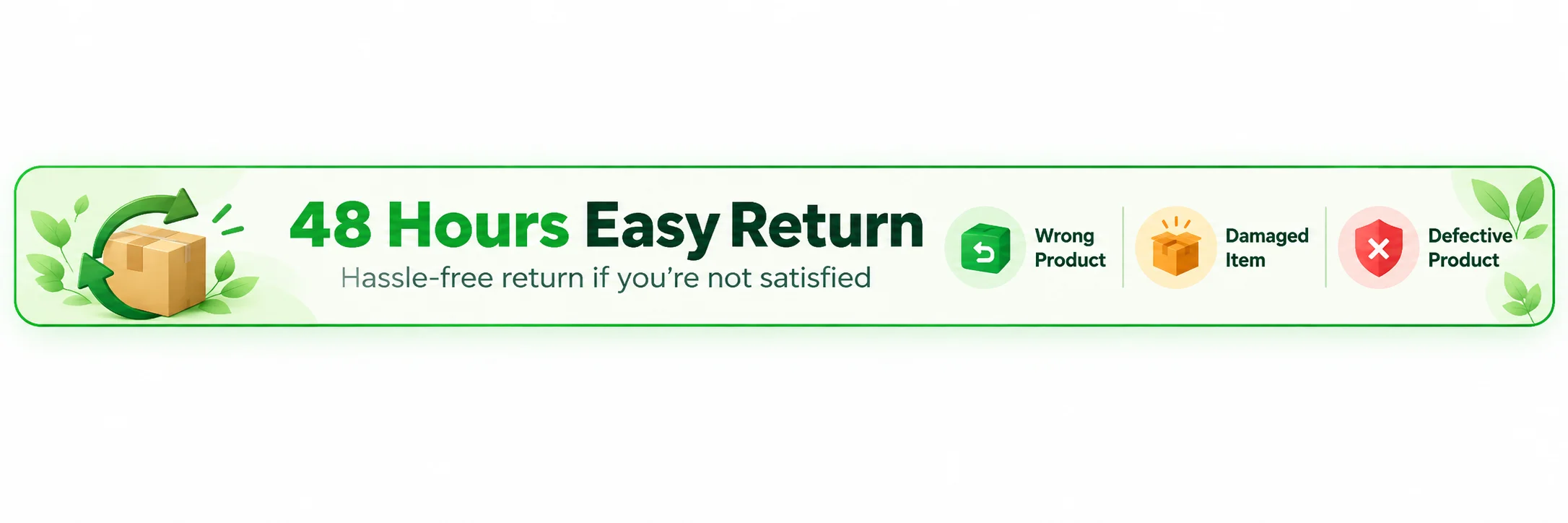 48 Hours Easy Return - we replace wrong, damaged or defective products